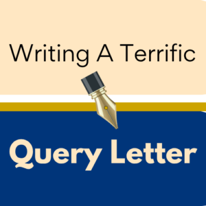 Writing a Terrific Query Letter - May 2nd 2026 at 11 am ET