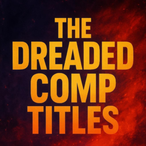 THE DREADED COMP TITLES - May 16th at 1PM Eastern